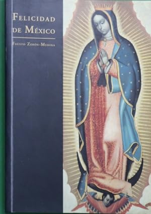 Seller image for Felicidad de Mxico for sale by Librera Alonso Quijano