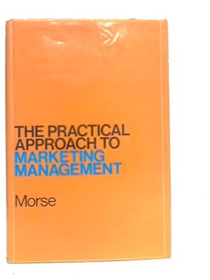 Bild des Verkufers fr Practical Approach to Marketing Management zum Verkauf von World of Rare Books