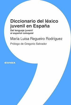 Diccionario del léxico juvenil en España Del lenguaje juvenil al español coloquial