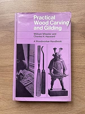 Image du vendeur pour PRACTICAL WOOD CARVING AND GILDING mis en vente par Old Hall Bookshop, ABA ILAB PBFA BA