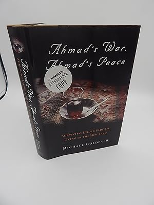 Seller image for Ahmad's War, Ahmad's Peace: Surviving Under Saddam, Dying in the New Iraq for sale by Lee Madden, Book Dealer