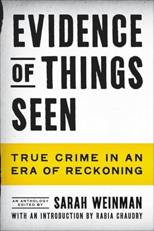 Bild des Verkufers fr Evidence of Things Seen : True Crime in an Era of Reckoning zum Verkauf von GreatBookPrices