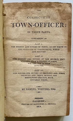 Seller image for The Connecticut Town-Officer; in Three Parts for sale by APPLEDORE BOOKS, ABAA