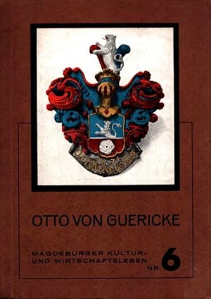 Otto von Guericke. Bürgermeister von Magedburg. Ein deutscher Staatsmann, Denker und Forscher.