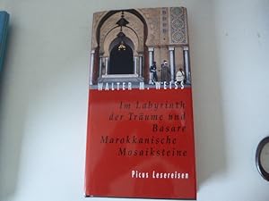 Bild des Verkufers fr Im Labyrinth der Trume und Basare. Marokkanische Mosaiksteine. Picus Lesereisen. Hardcover mit Schutzumschlag zum Verkauf von Deichkieker Bcherkiste