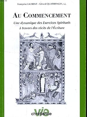 Seller image for Au commencement, une dynamique des exercices spirituels  travers des rcits de l'criture for sale by Ammareal