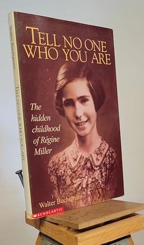 Seller image for Tell no one who you are: The hidden childhood of Re?gine Miller for sale by Henniker Book Farm and Gifts
