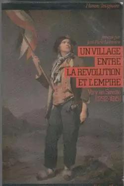 Image du vendeur pour Un village entre la rvolution et l'empire - Viry en Savoie (1792-1815) mis en vente par Les Kiosques