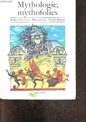 Imagen del vendedor de Mythologie mythofolies - minotaure, roi midas, persee et meduse, ulysse chez les cyclopes, magicienne circe, dedale et icare, comment lo fut transformee en vache, le geant et le monstre, la prediction de l'oracle a la venta por Le-Livre