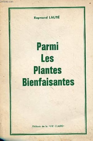 Seller image for Parmi les plantes bienfaisantes. for sale by Le-Livre