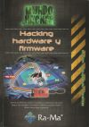 Seller image for Hacking, hardware y firmware for sale by Agapea Libros