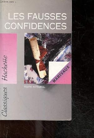 Seller image for Les Fausses Confidences - texte integral- notes explicatives, questionnaires, bilans, documents et parcours thematique for sale by Le-Livre