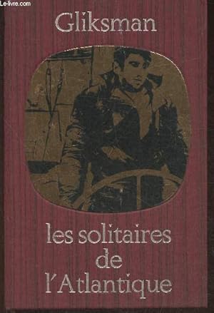 Bild des Verkufers fr Les solitaires de l'Atlantique de la victoire  ma dfaite zum Verkauf von Le-Livre