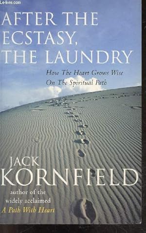Seller image for After The Ecstasy, The Laundry - how the heart grows wise on the spiritual path for sale by Le-Livre