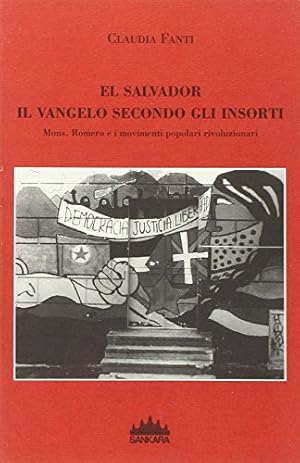 Image du vendeur pour El Salvador. Il vangelo secondo gli insorti Mons. Romero e i movimenti popolari rivoluzionari mis en vente par Di Mano in Mano Soc. Coop