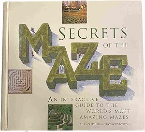 Bild des Verkufers fr Secrets of the Maze. An interactive guide to the world's most amazing mazes zum Verkauf von Antiquariaat Schot