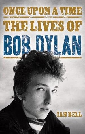 Seller image for Once Upon a Time: The Lives of Bob Dylan for sale by WeBuyBooks