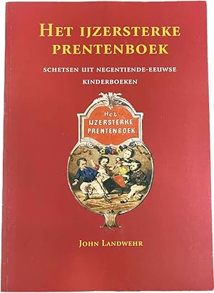 Bild des Verkufers fr Het ijzersterke prentenboek. Schetsen uit negentiende-eeuwse kinderboeken zum Verkauf von Antiquariaat Schot