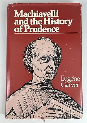 Seller image for Machiavelli and the History of Prudence for sale by The Curated Bookshelf