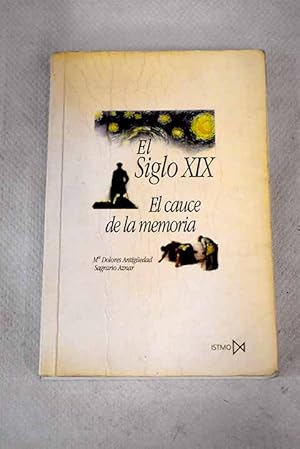 Imagen del vendedor de El siglo XIX, el cauce de la memoria a la venta por Alcan Libros