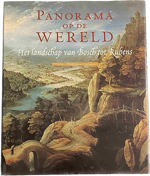 Immagine del venditore per Panorama op de wereld. Het landschap van Bosch tot Rubens venduto da Antiquariaat Schot