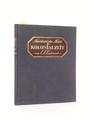 Seller image for Amerikanische Mbel der Kolonialzeit. Deutsche Ausgabe besorgt von Karl Pullich. for sale by Kunstantiquariat Rolf Brehmer