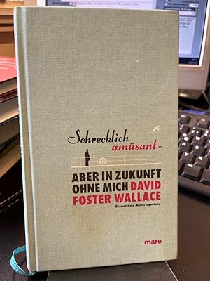 Bild des Verkufers fr Schrecklich amsant - aber in Zukunft ohne mich. Aus dem Amerikanischen von Marcus Ingendaay zum Verkauf von Altstadt-Antiquariat Nowicki-Hecht UG