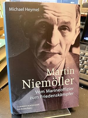 Imagen del vendedor de Martin Niemller. Vom Marineoffizier zum Friedenskmpfer. a la venta por Altstadt-Antiquariat Nowicki-Hecht UG