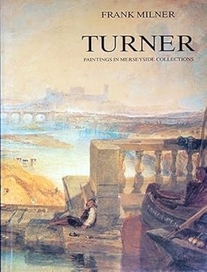 Seller image for J.M.W.Turner: Paintings in Mersyside Collections for sale by WeBuyBooks