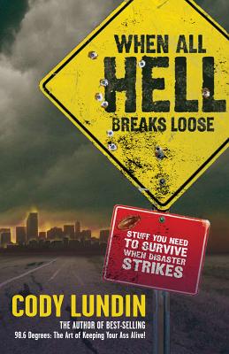 Seller image for When All Hell Breaks Loose: Stuff You Need to Survive When Disaster Strikes (Paperback or Softback) for sale by BargainBookStores