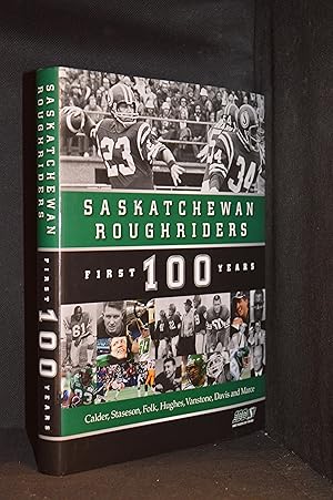 Seller image for Saskatchewan Roughriders; First 100 Years for sale by Burton Lysecki Books, ABAC/ILAB