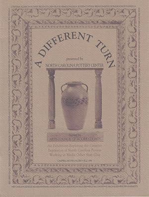 Image du vendeur pour A Different Turn: An Exhibition Exploring the Creative Expression of North Carolina Potters Working in Media Other Than Clay mis en vente par Kenneth Mallory Bookseller ABAA