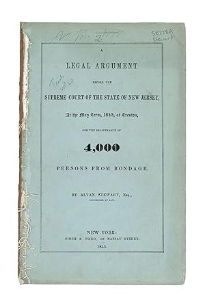 Seller image for A Legal Argument Before the Supreme Court of the State of New Jersey, at the May Term, 1845, at Trenton, for the Deliverance of Four Thousand Persons from Bondage for sale by James Cummins Bookseller, ABAA