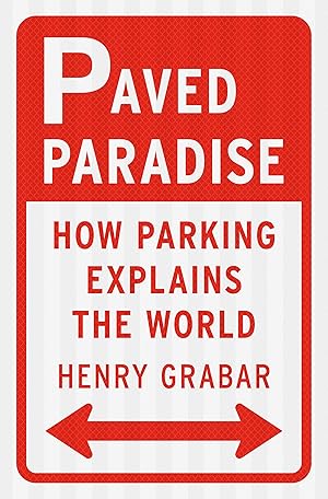 Bild des Verkufers fr Paved Paradise: How Parking Explains the World zum Verkauf von moluna