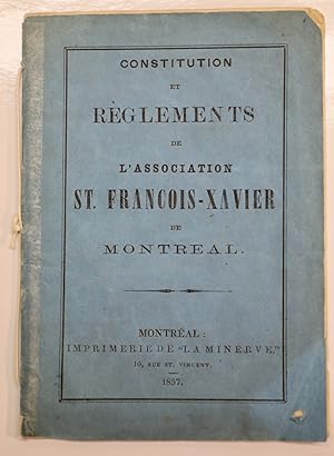 Constitution et règlements de l'association St. François-Xavier de Montréal