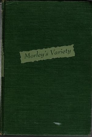 Seller image for MORLEY'S VARIETY A Selection from the Writings of Christopher Morley for sale by The Reading Well Bookstore