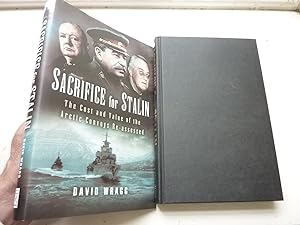 Imagen del vendedor de Sacrifice for Stalin: The Cost and Value of the Arctic Convoys Re-assessed. a la venta por Benson's Antiquarian Books