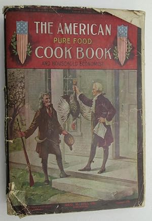 Seller image for The American Pure Food Cook Book and Household Economist for sale by Ivy Ridge Books/Scott Cranin