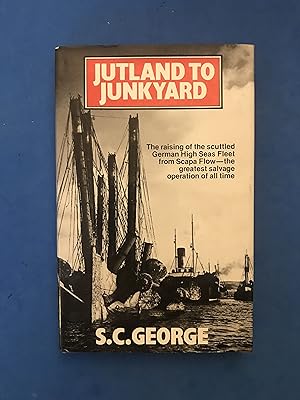 Seller image for JUTLAND TO JUNKYARD - THE RAISING OF THE SCUTTLED GERMAN HIGH SEAS FLEET FROM SCAPA FLOW - THE GREATEST SALVAGE OPERATION OF ALL TIME for sale by Haddington Rare Books