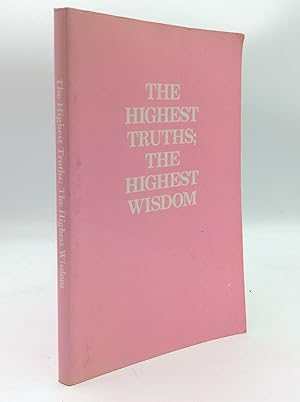 THE HIGHEST TRUTHS; THE HIGHEST WISDOM