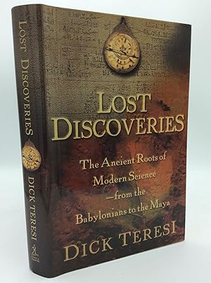 LOST DISCOVERIES: The Ancient Roots of Modern Science -- from the Babylonians to the Maya