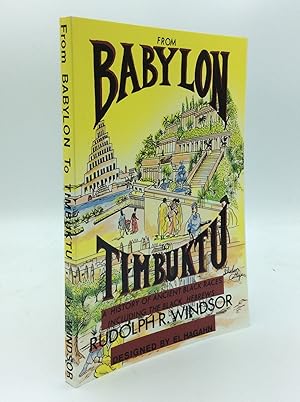 Image du vendeur pour FROM BABYLON TO TIMBUKTU: A History of the Ancient Black Races Including the Black Hebrews mis en vente par Kubik Fine Books Ltd., ABAA