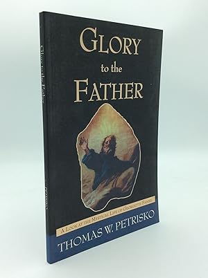 Seller image for GLORY TO THE FATHER: A Look at the Mystical Life of Georgette Faniel for sale by Kubik Fine Books Ltd., ABAA