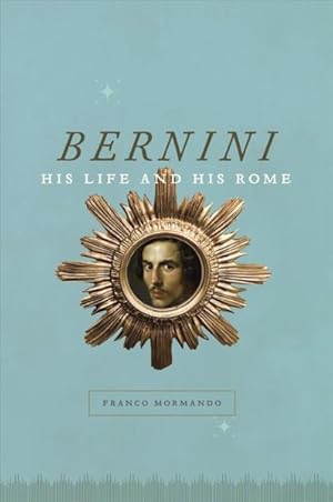 Immagine del venditore per Bernini : His Life and His Rome venduto da GreatBookPricesUK