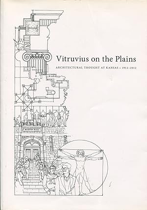 Vitruvius on the Plains; architectural thought at Kansas, 1912-2012