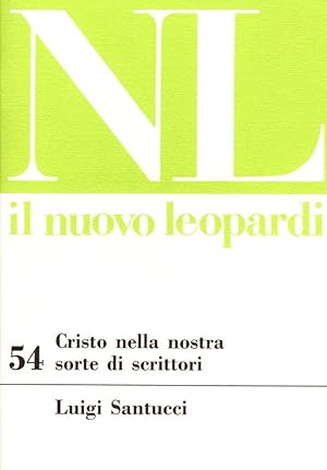 Immagine del venditore per Il Nuovo Leopardi. 54 Cristo nella nostra sorte di scrittori venduto da Studio Bibliografico Stazione di Posta