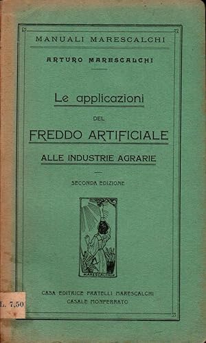 Bild des Verkufers fr Le applicazioni del freddo artificiale alle industrie agrarie zum Verkauf von Studio Bibliografico Stazione di Posta