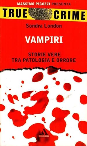 Bild des Verkufers fr Vampiri. Storie vere tra patologia e orrore zum Verkauf von Studio Bibliografico Stazione di Posta