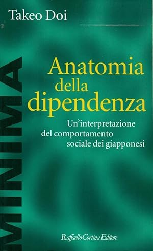 Image du vendeur pour Anatomia della dipendenza mis en vente par Studio Bibliografico Stazione di Posta