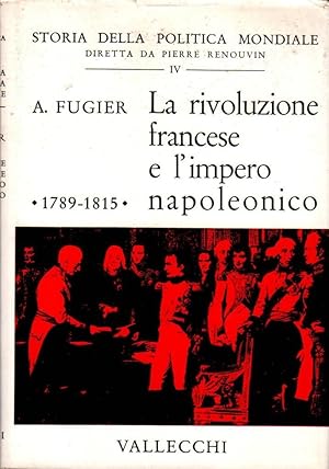 Imagen del vendedor de La rivoluzione francese e l'impero napoleonico 1789-1815 a la venta por Studio Bibliografico Stazione di Posta